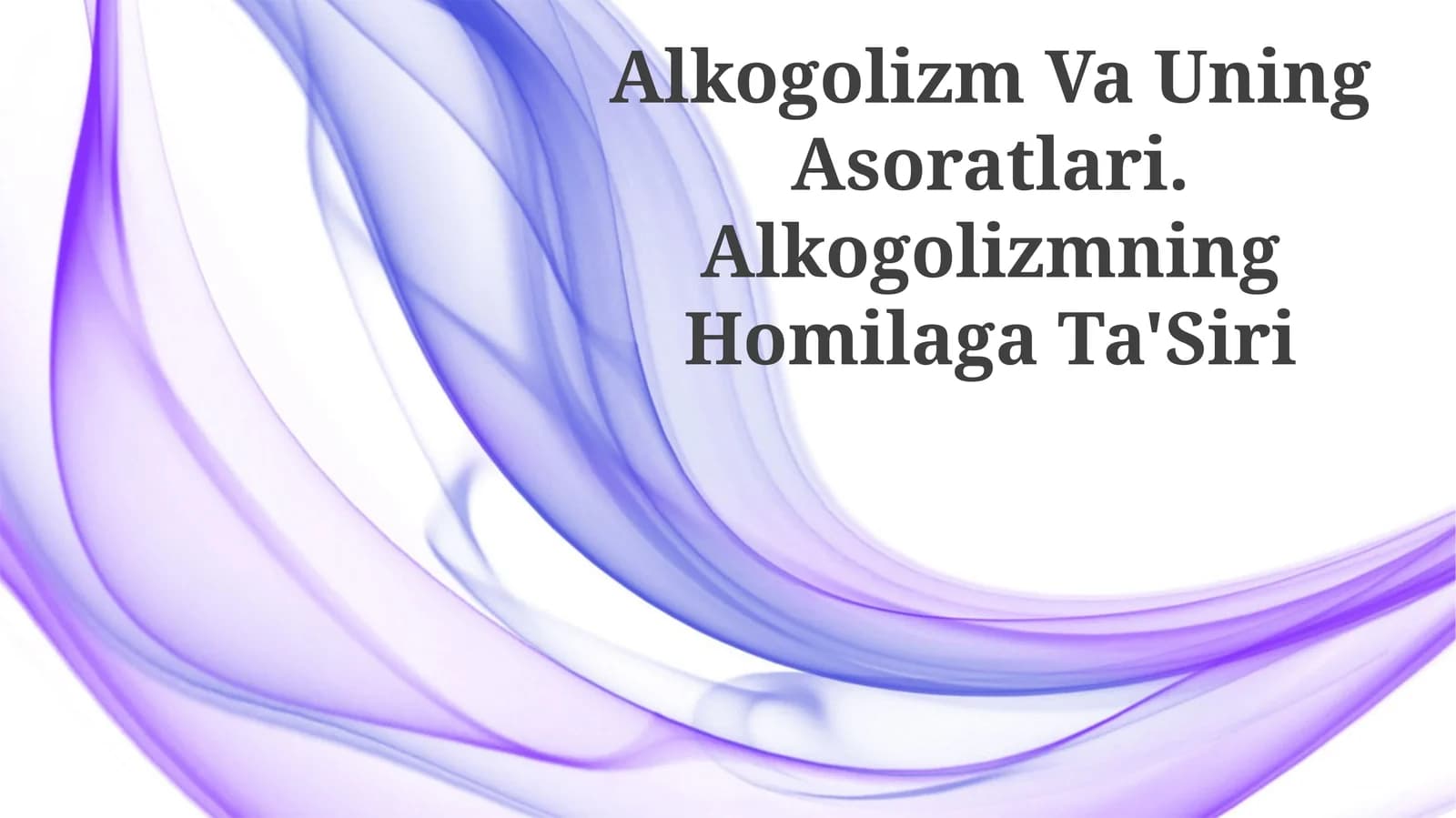Alkogolizm Va Uning Asoratlari. Alkogolizmning Homilaga Ta'Siri
