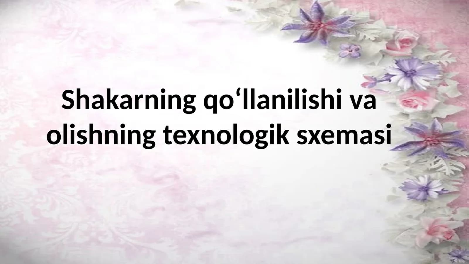 Shakarning qoʻllanilishi va olishning texnologik sxemasi