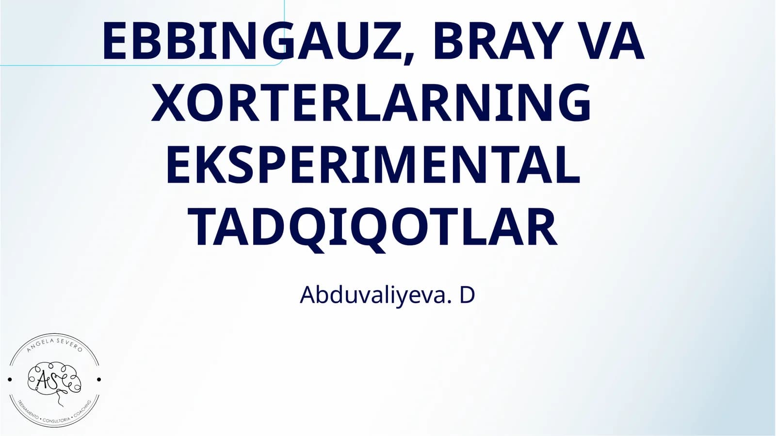 EBBINGAUZ, BRAY VA XORTERLARNING EKSPERIMENTAL TADQIQOTLAR