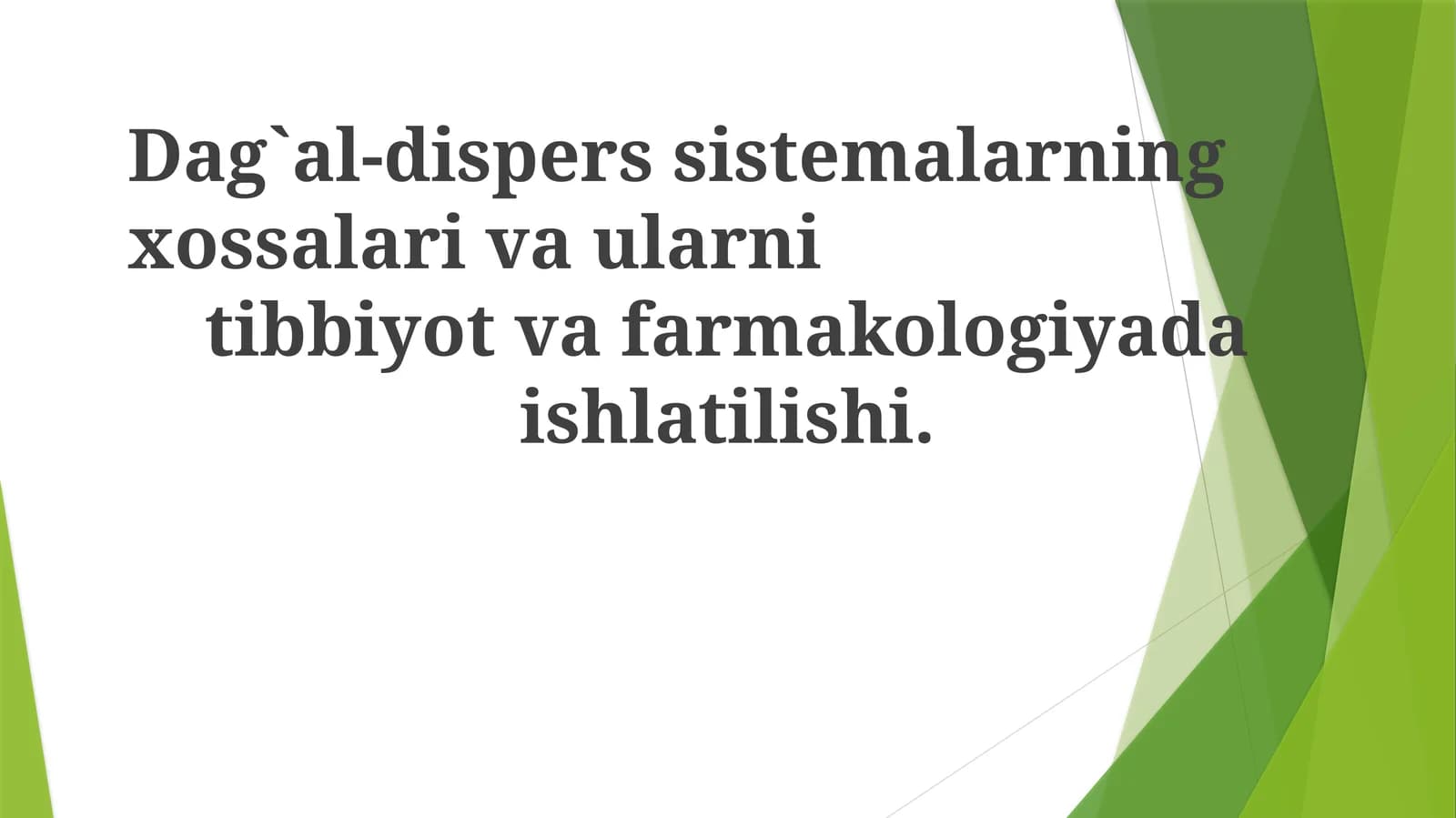 Dag`al-disperssistemalarningxossalarivaularnitibbiyotvafarmakologiyadaishlatilishi