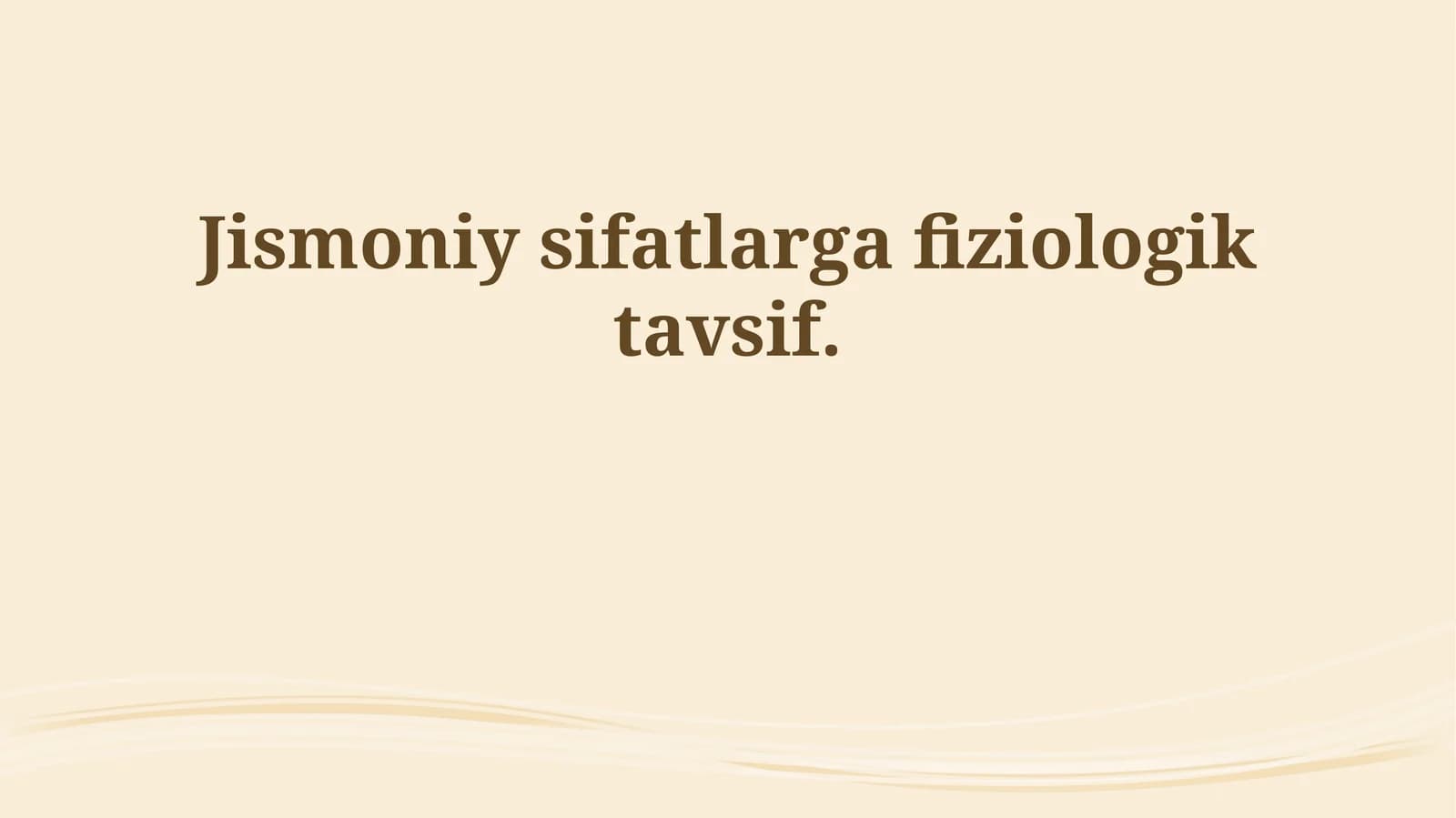 Jismoniy Sifatlarning Fiziologik Tavsifi