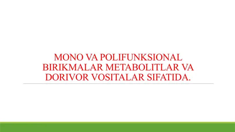 MONO VA POLIFUNKSIONAL BIRIKMALAR METABOLITLAR VA DORIVOR VOSITALAR SIFATIDA.