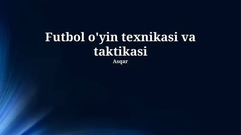 Futbol o'yin texnikasi va taktikasi