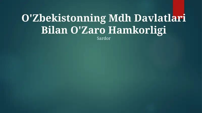 O'Zbekistonning Mdh Davlatlari Bilan O'Zaro Hamkorligi