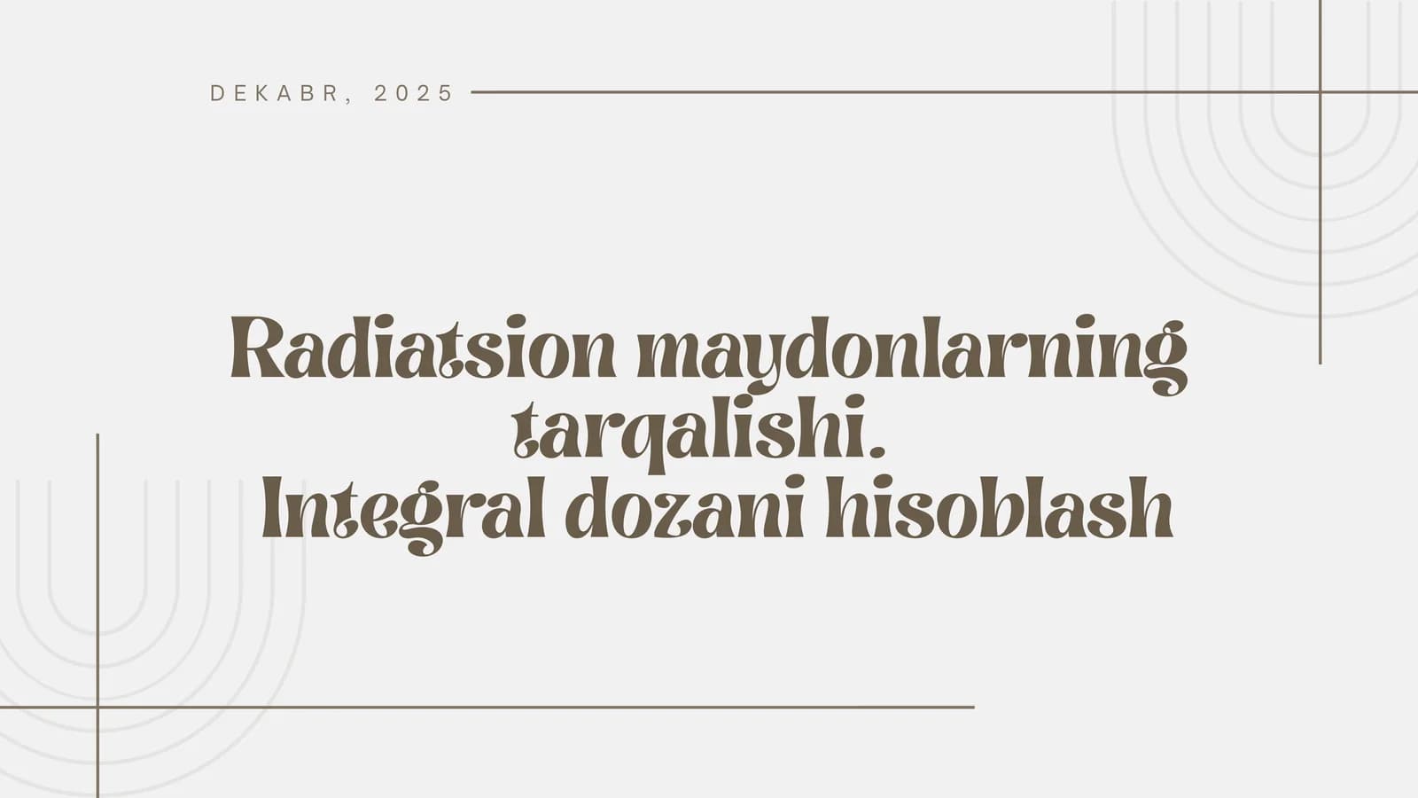 Radiatsion maydonlarning tarqalishi va integral dozani hisoblash | Fizika prezentatsiya PPT