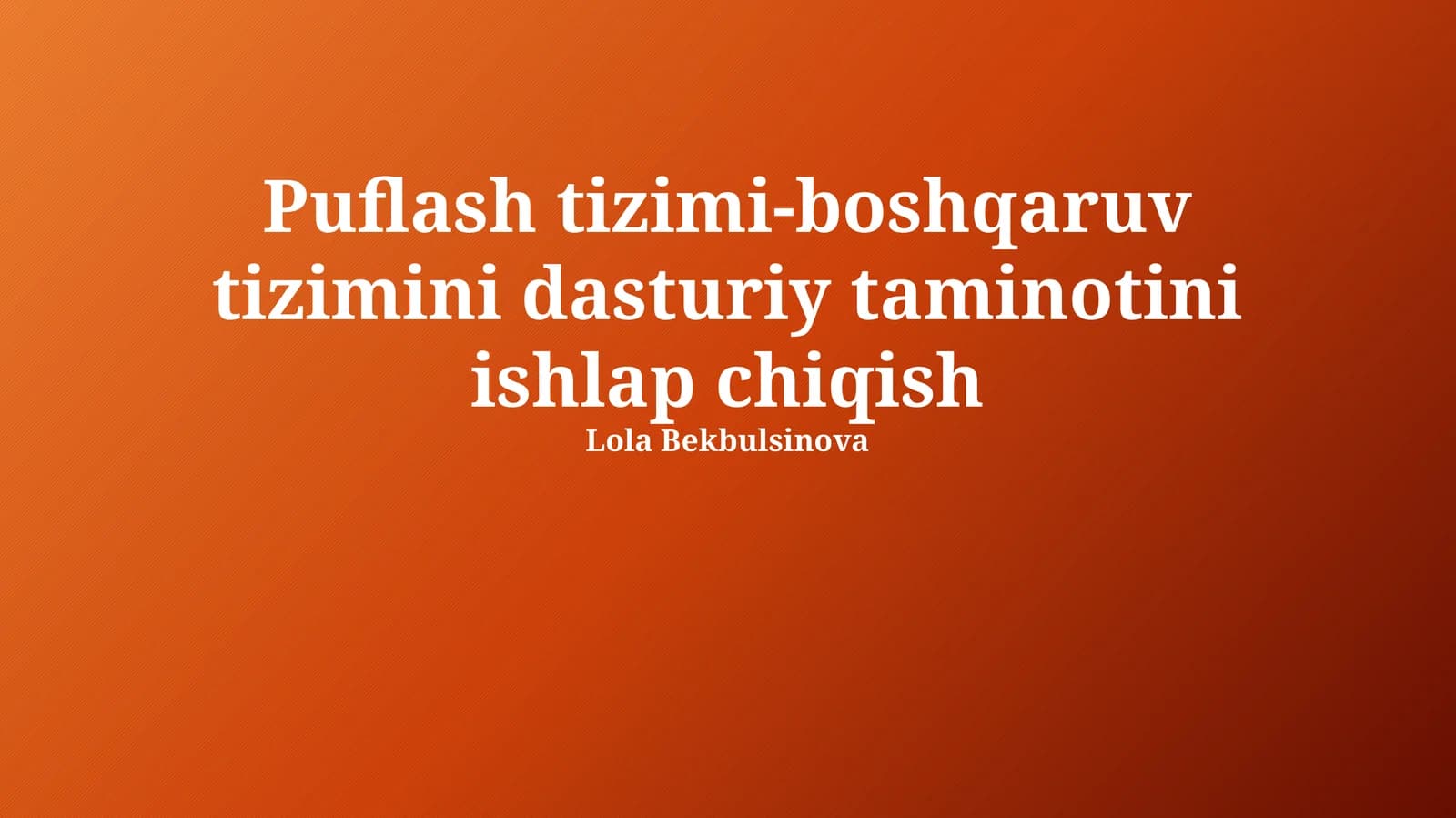 Puflash tizimi-boshqaruv tizimini dasturiy taminotini ishlap chiqish