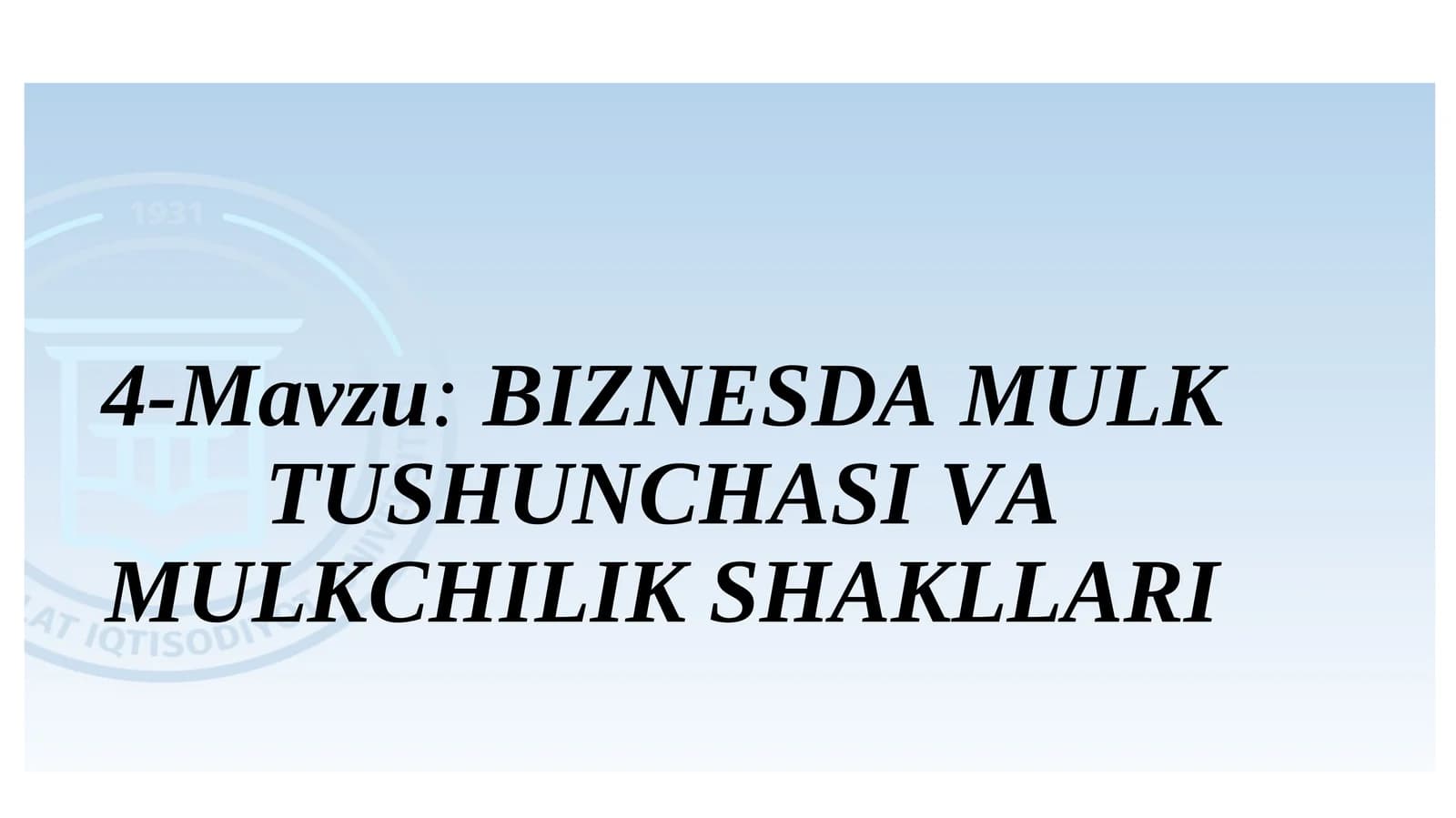BIZNESDА MULK TUSHUNCHАSI VА MULKCHILIK SHАKLLАRI