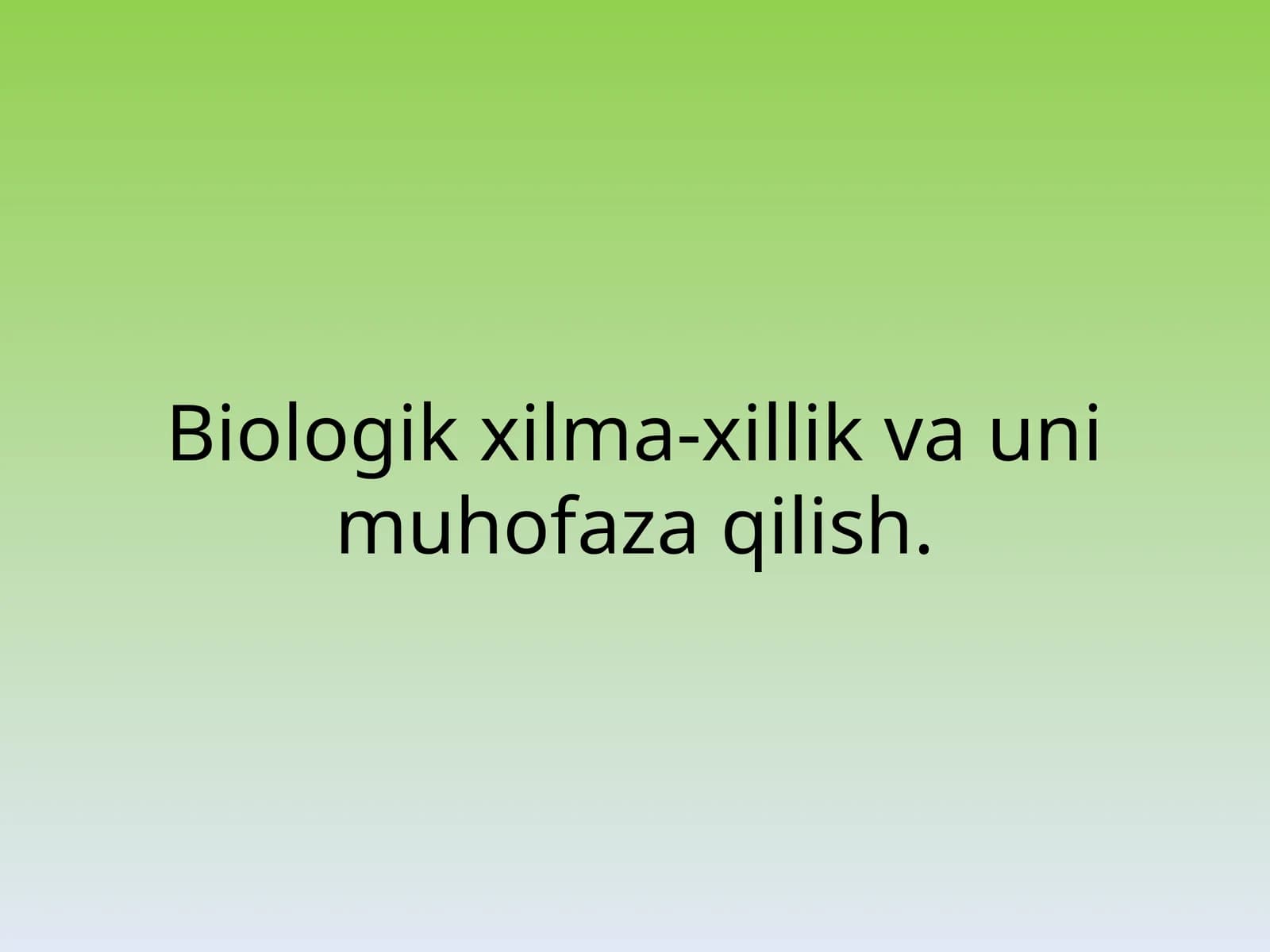 Biologik xilma-xillik va uni muhofaza qilish
