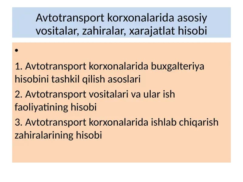 Avtotransport korxonalaridaasosiy vositalar, zahiralar, xarajatlat hisobi