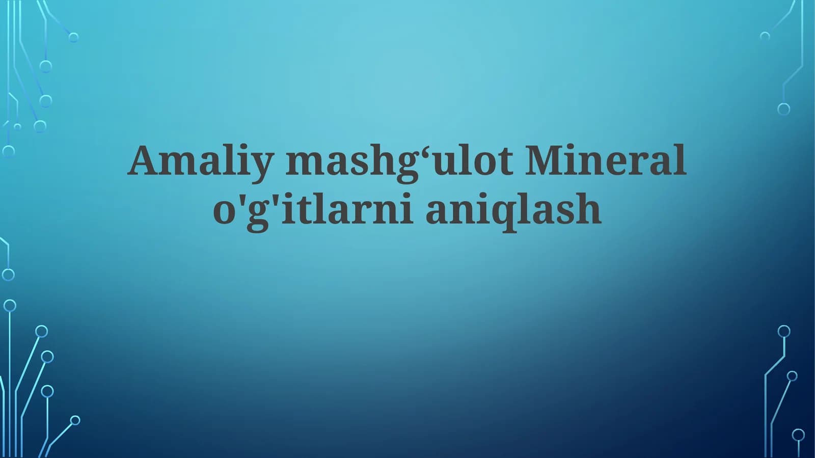 AmaliymashgʻulotMineralo'g'itlarnianiqlash