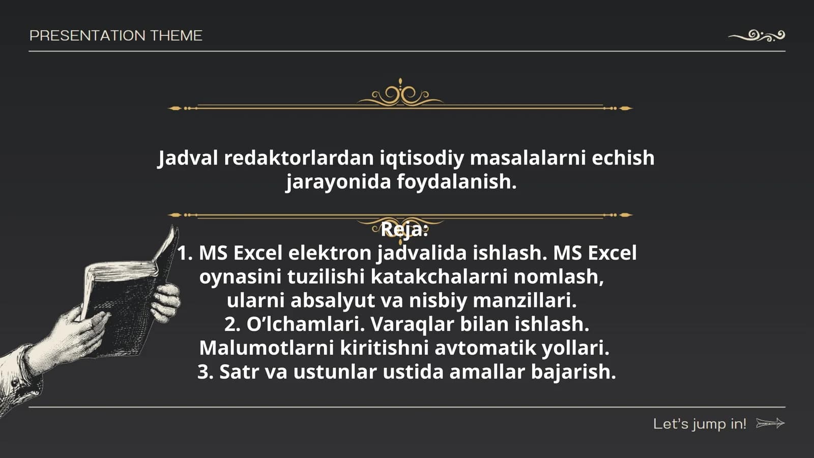 Jadval redaktorlardan iqtisodiy masalalarni echish jarayonida foydalanish