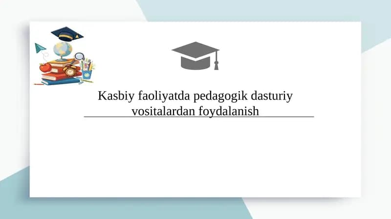 Kasbiy faoliyatda pedagogik dasturiy vositalardan foydalanish