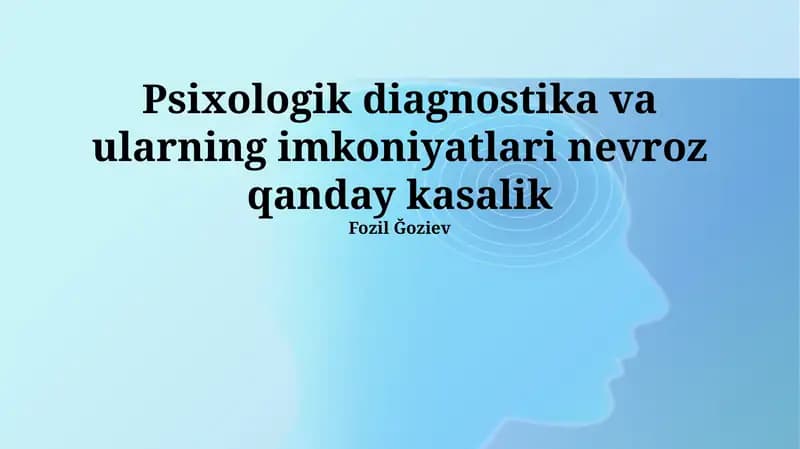 Psixologik diagnostika va ularning imkoniyatlari nevroz qanday kasalik