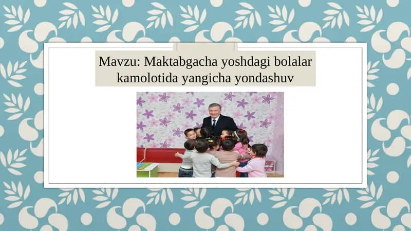 Maktabgacha yoshdagi bolalar kamolotida yangicha yondashuv