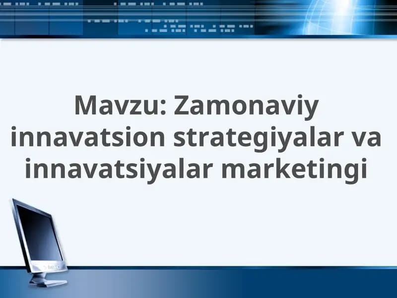 Zamonaviy innavatsion strategiyalar va innavatsiyalar marketingi