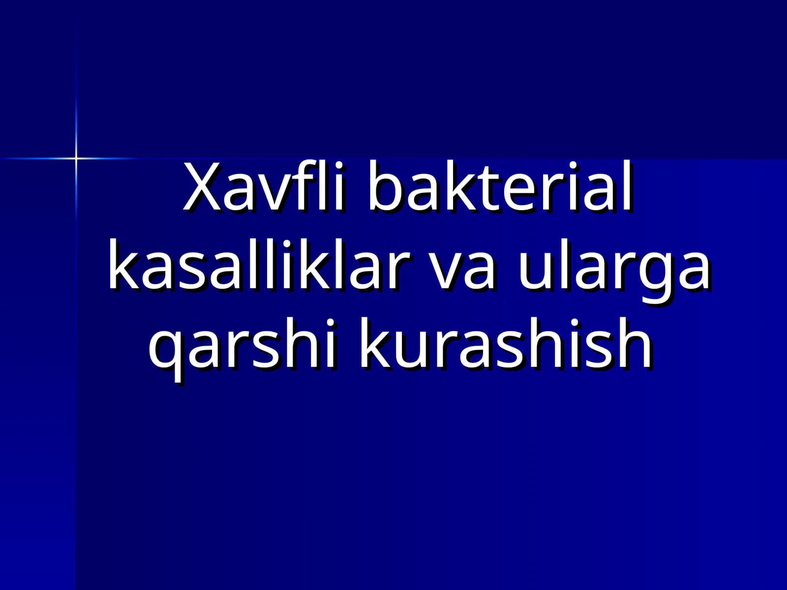 Xavfli bakterial kasalliklar va ularga qarshi kurashish
