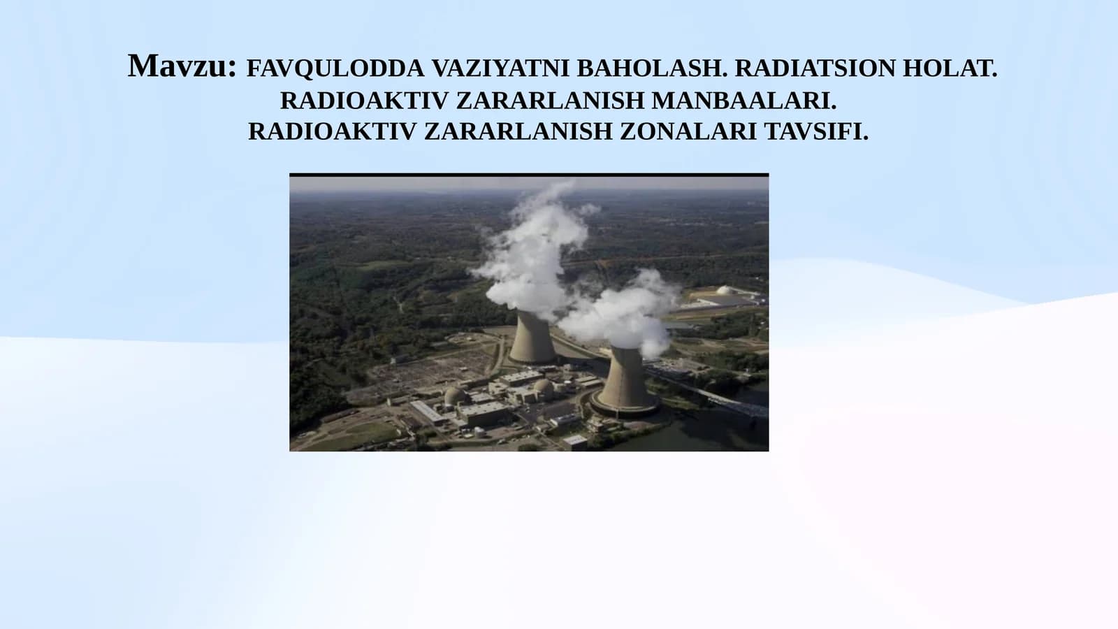 FAVQULODDAVAZIYATNIBAHOLASH. RADIATSIONHOLAT. RADIOAKTIVZARARLANISHMANBAALARI. RADIOAKTIVZARARLANISHZONALARITAVSIFI