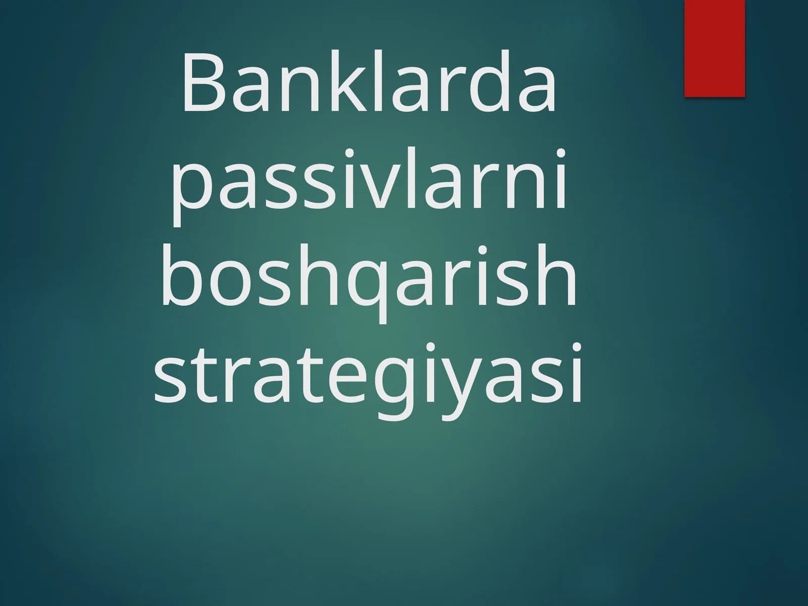 Banklarda passivlarni boshqarish strategiyasi