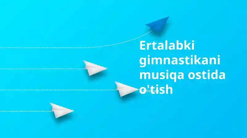 Ertalabki gimnastikani musiqa ostida o'tish