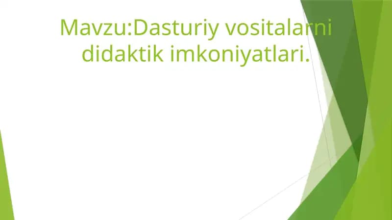 Dasturiy vositalarni didaktik imkoniyatlari.