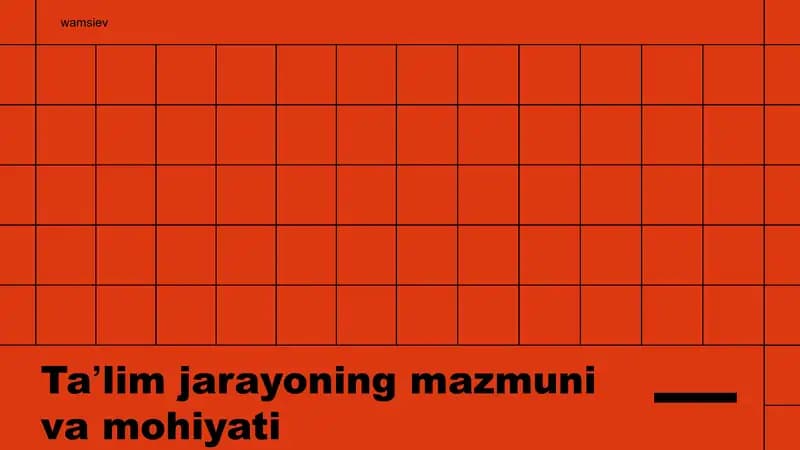 Taʼlim jarayoning mazmuni va mohiyati