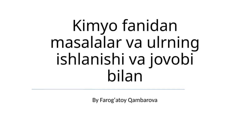 Kimyo fanidan masalalar va ulrning ishlanishi va jovobi bilan