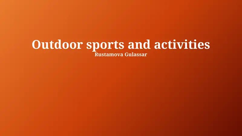 Outdoor sports and activities