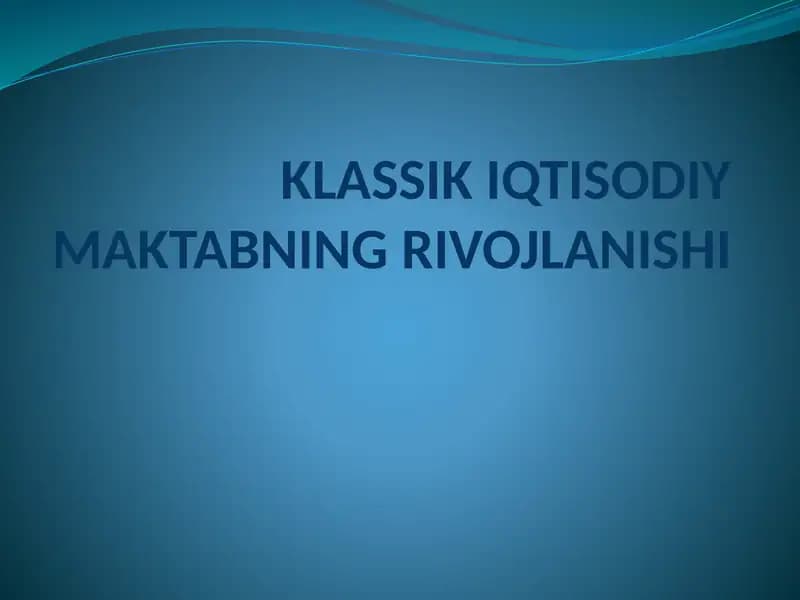 KLASSIK IQTISODIY MAKTABNING RIVOJLANISHI