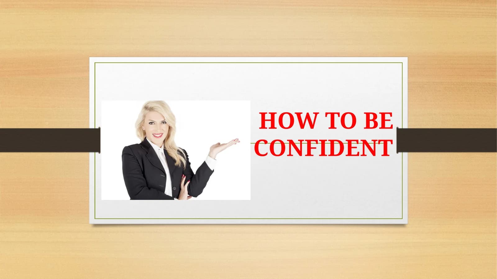 How to be CONFIDENT
