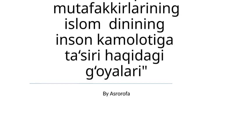 Sharq mutafakkirlarining islom dinining inson kamolotiga ta‘siri haqidagi g‘oyalari