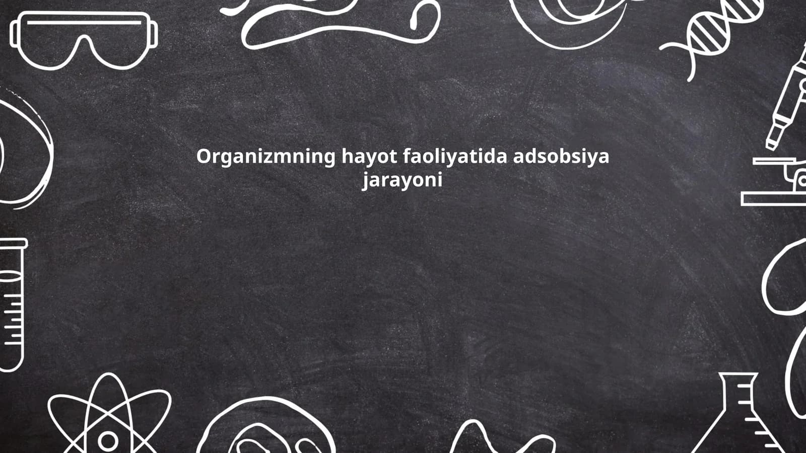 Organizmning hayot faoliyatida adsobsiya jarayoni