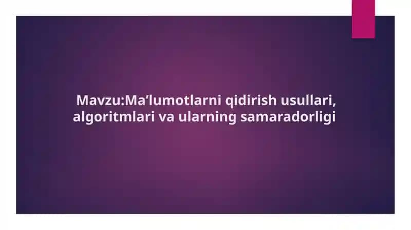 Ma’lumotlarni qidirish usullari, algoritmlari va ularning samaradorligi