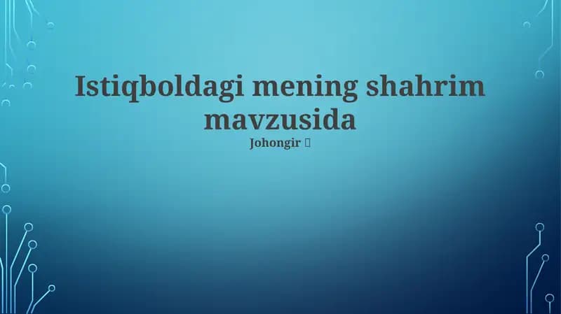Istiqboldagi mening shahrim mavzusida Johongir