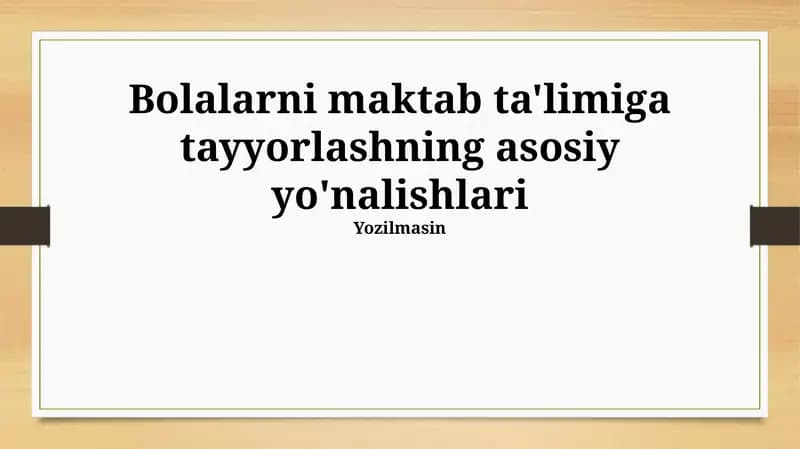 Bolalarni maktab ta'limiga tayyorlashning asosiy yo'nalishlari