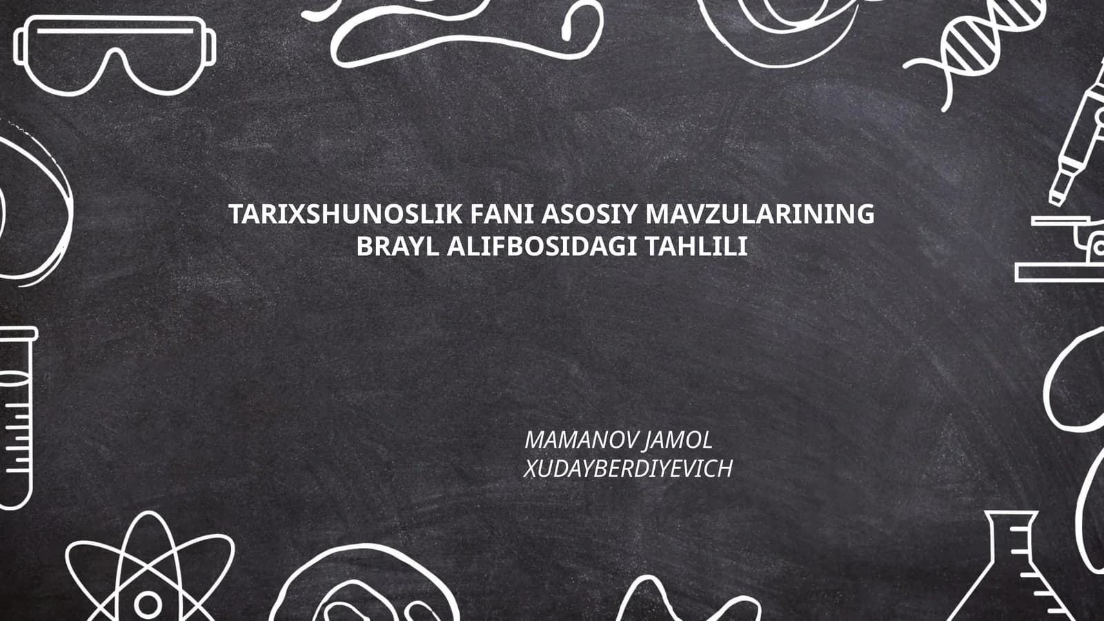 TARIXSHUNOSLIK FANI ASOSIY MAVZULARINING BRAYL ALIFBOSIDAGI TAHLILI