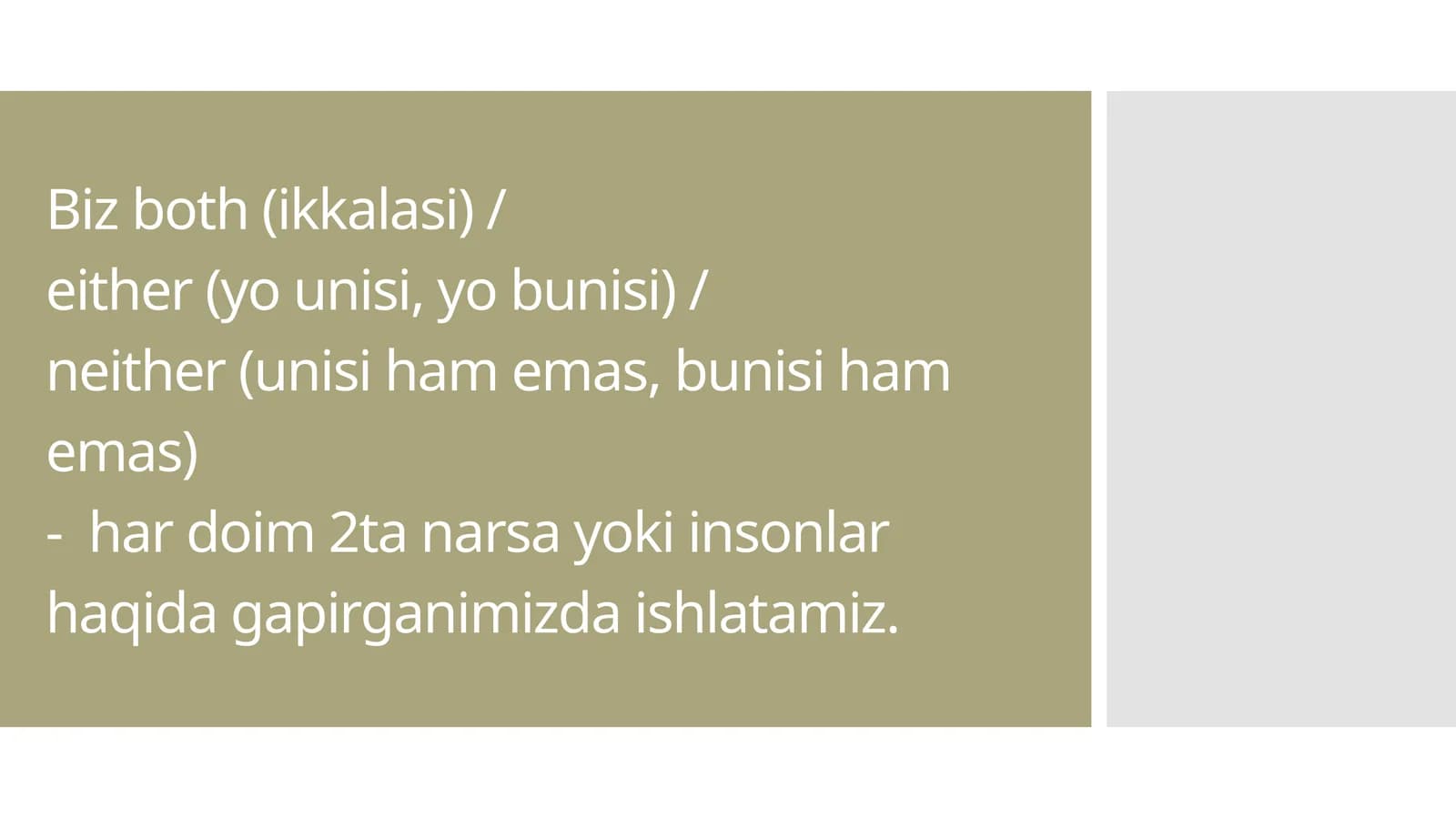 Bizboth(ikkalasi) /either(yo unisi, yo bunisi) /neither(unisi ham emas, bunisi ham emas)