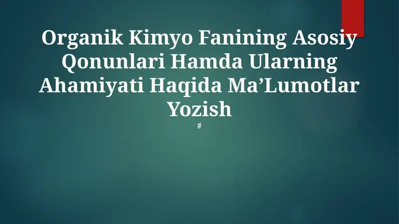 Organik Kimyo Fanining Asosiy Qonunlari Hamda Ularning Ahamiyati Haqida MaʼLumotlar Yozish