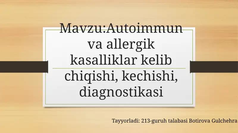 Autoimmun va allergik kasalliklar kelib chiqishi, kechishi, diagnostikasi