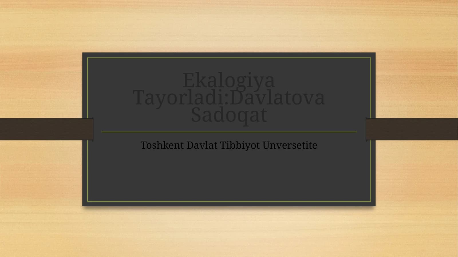 Ekologiya Tayorladi: Davlatova Sadoqat