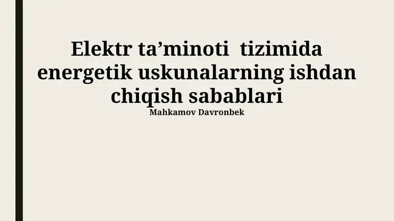 Elektr ta'minoti tizimida energetik uskunalarning ishdan chiqish sabablari