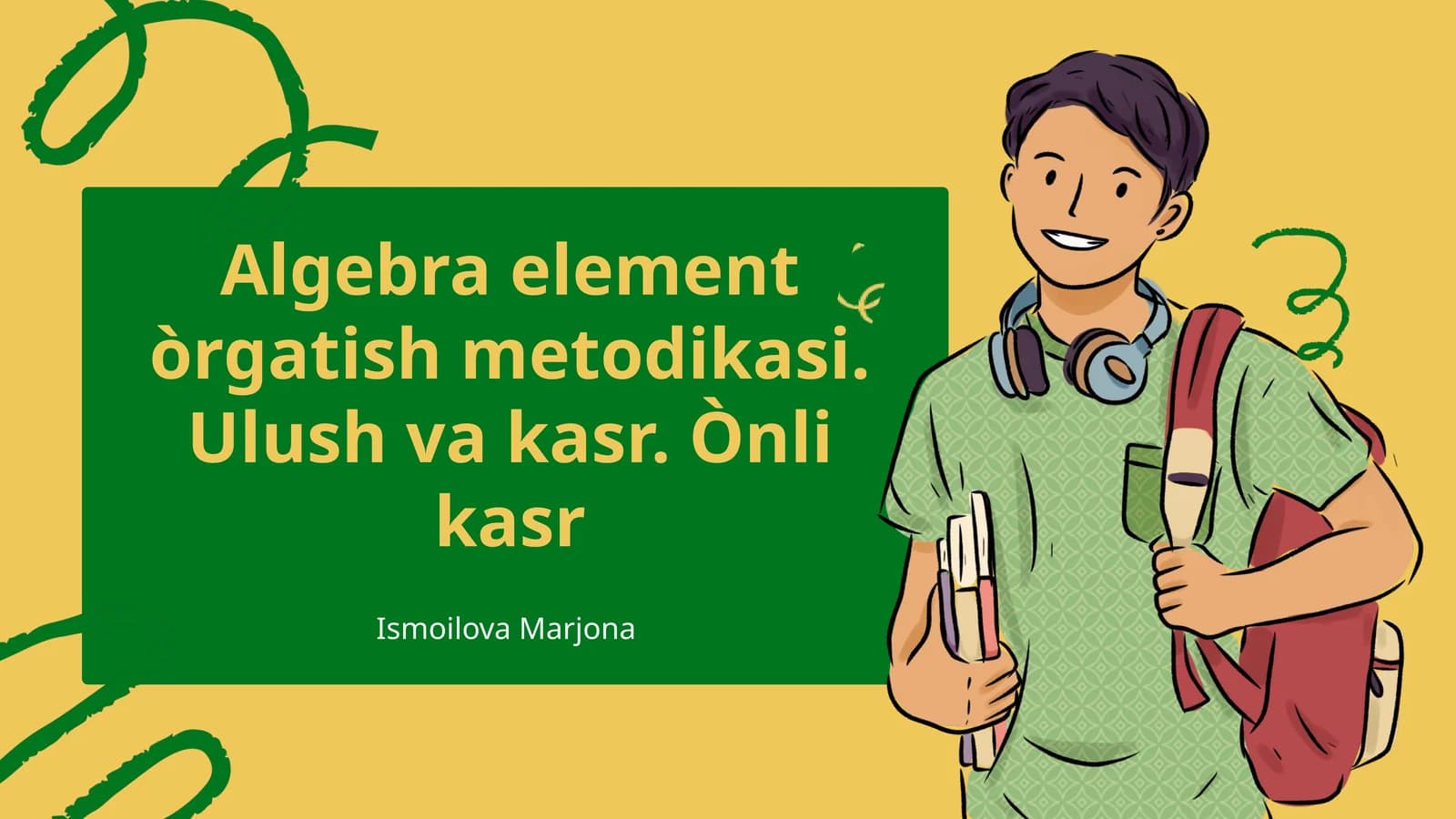 Algebra element òrgatish metodikasi. Ulush va kasr. Ònli kasr