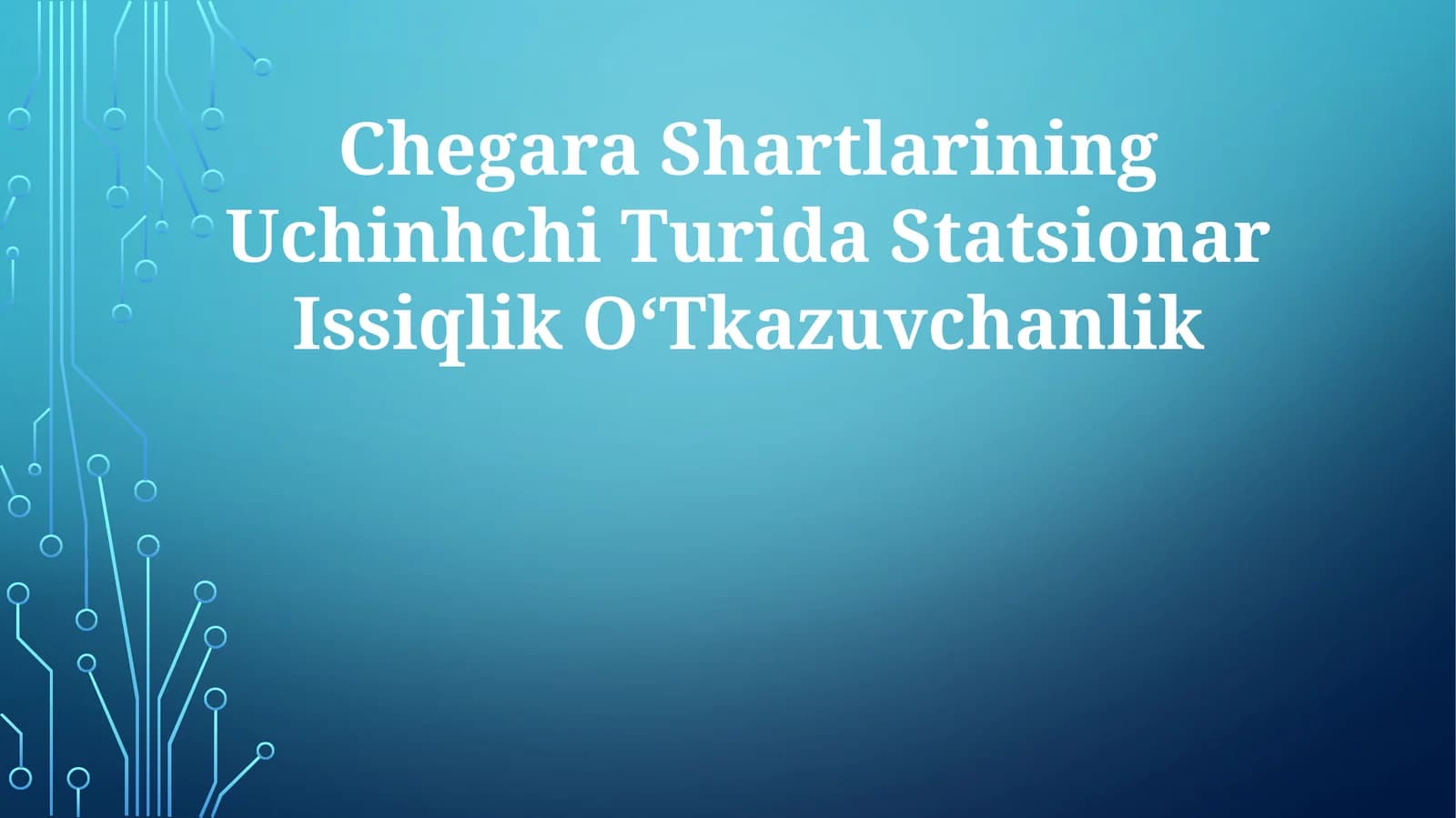Chegara Shartlarining Uchinchchi Turida Statsionar Issiqlik OʻTkazuvchanlik