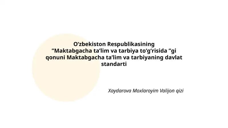 Oʻzbekiston Respublikasining ʼʼMaktabgacha taʼlim va tarbiya toʻgʻrisida ʼʼgi qonuni Maktabgacha taʼlim va tarbiyaning davlat standarti