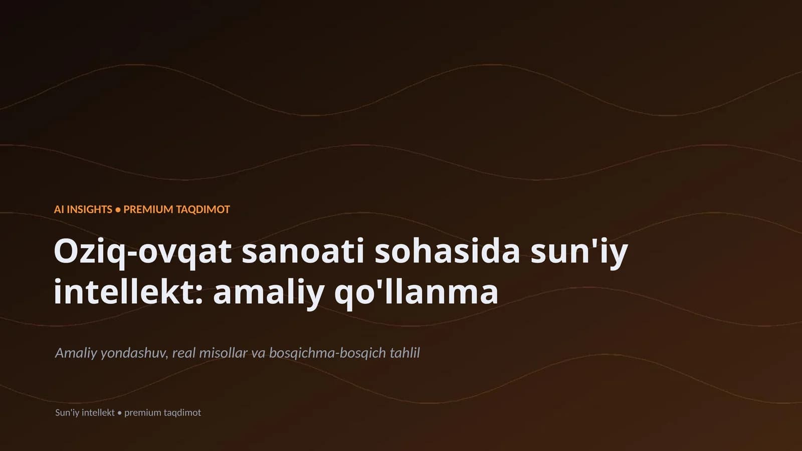 Oziq-ovqat sanoati sohasida sun'iy intellekt: amaliy qo'llanma