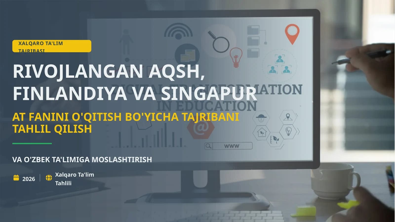 XALQARO TA'LIM TAJRIBASI RIVOJLANGAN AQSH, FINLANDIYA VA SINGAPUR AT FANINI O'QITISH BO'YICHA TAJRIBANI TAHLIL QILISH VA O'ZBEK TA'LIMIGA MOSLASHTIRISH