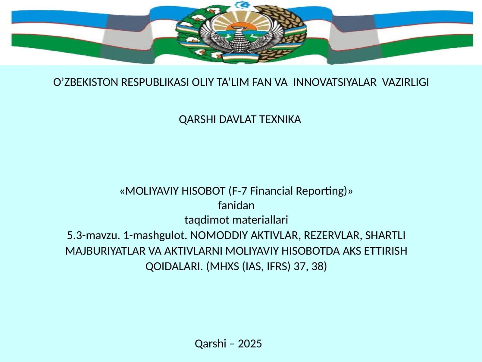 NOMODDIY AKTIVLAR, REZERVLAR, SHARTLI MAJBURIYATLAR VA AKTIVLARNI MOLIYAVIY HISOBOTDA AKS ETTIRISH QOIDALARI