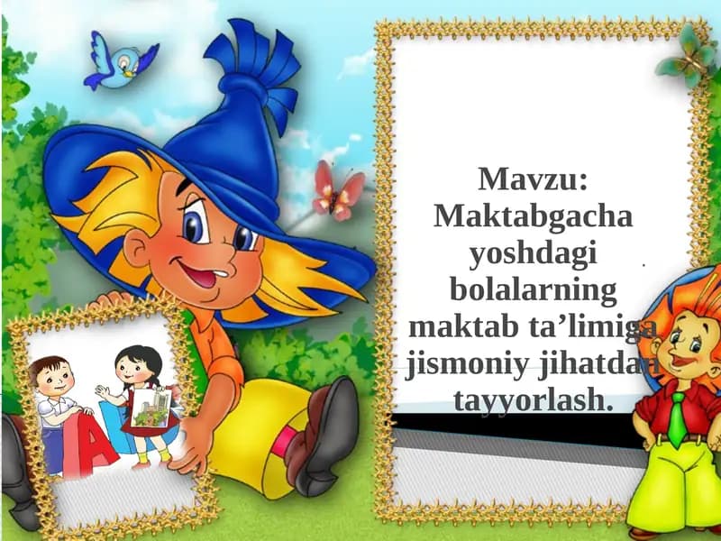Maktabgacha yoshdagi bolalarning maktab ta’limiga jismoniy jihatdan tayyorlash