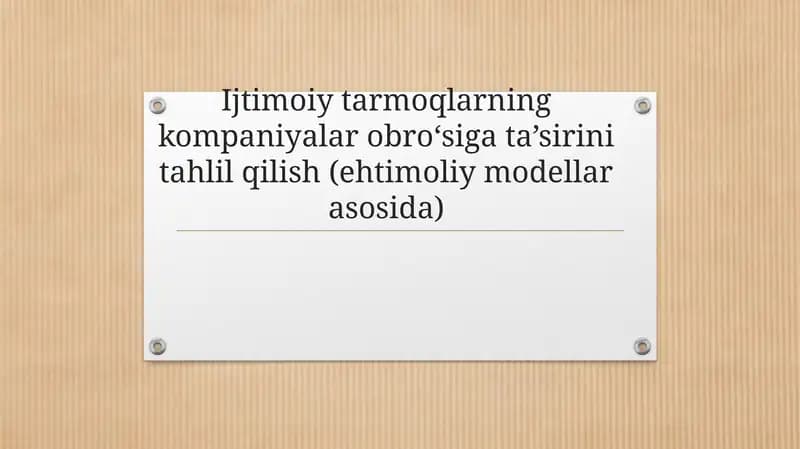 Ijtimoiy tarmoqlarning kompaniyalar obro‘siga ta’sirini tahlil qilish (ehtimoliy modellar asosida)