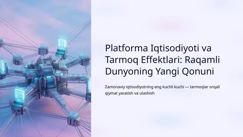 Platforma Iqtisodiyoti va Tarmoq Effektlari: Raqamli Dunyoning Yangi Qonuni