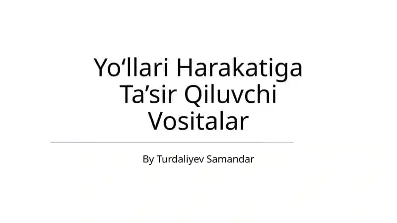 Yo‘llari Harakatiga Ta’sir Qiluvchi Vositalar
